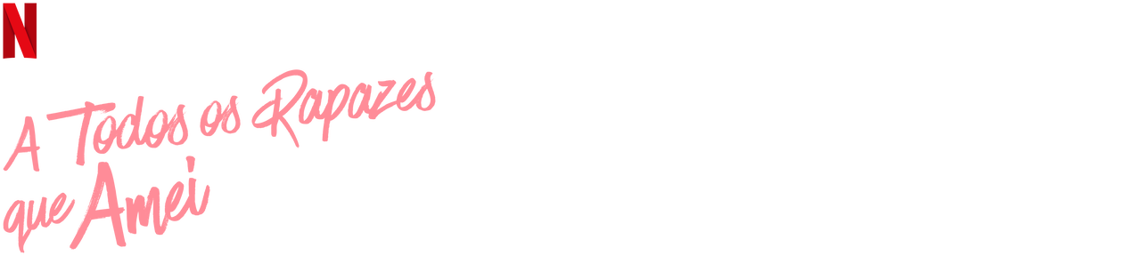 A Todos os Rapazes que Amei
