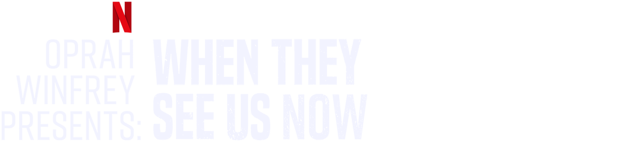 Oprah Winfrey Presents: When They See Us Now