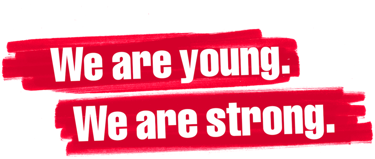 Wir sind jung. Wir sind stark.