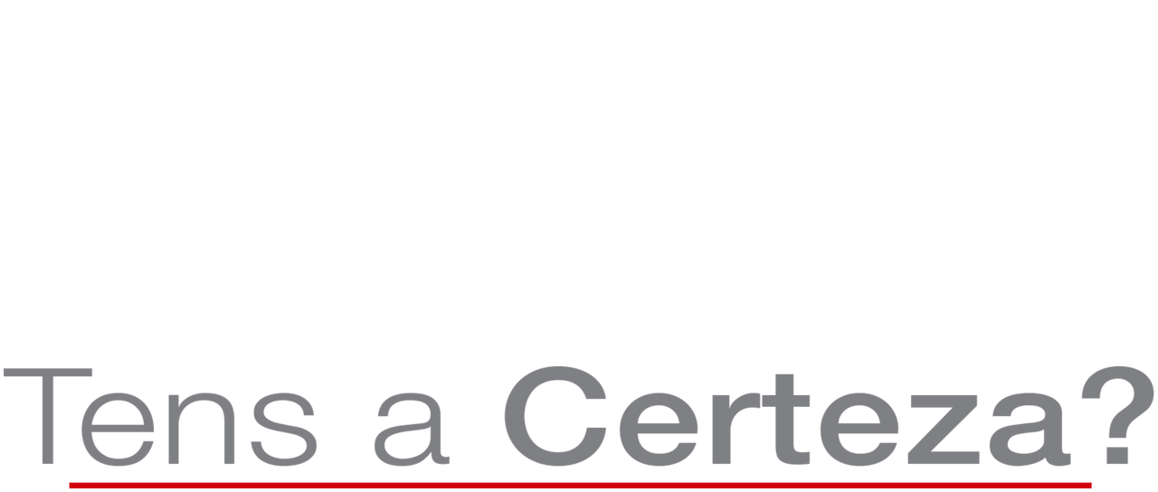 Tens a Certeza?