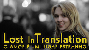 Lost in Translation - O Amor é um Lugar Estranho