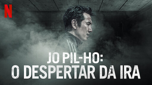 Jo Pil-ho: O Despertar da Ira