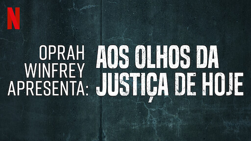 Oprah Winfrey Apresenta: Aos Olhos da Justiça de Hoje