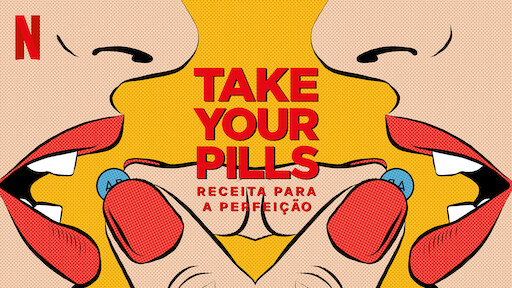 Take Your Pills: Receita para a Perfeição