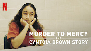 Murder to Mercy: The Cyntoia Brown Story