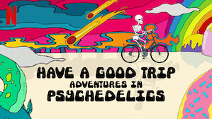 Have a Good Trip: Adventures in Psychedelics