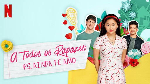 A Todos os Rapazes: P.S. Ainda Te Amo